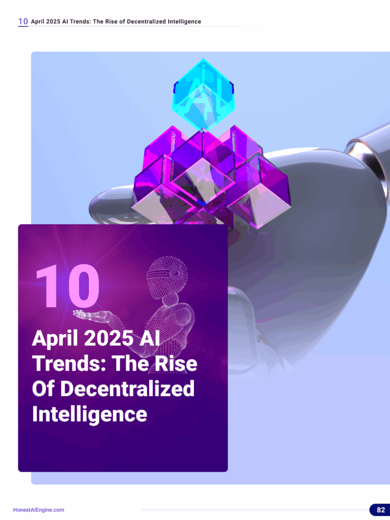 Chapter 10 April 2025 AI Trends The Rise of Decentralized Intelligence Chapter 10: April 2025 AI Trends: The Rise of Decentralized Intelligence